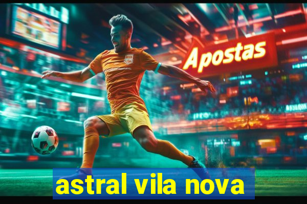 astral vila nova